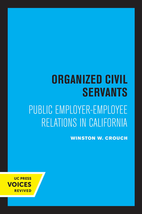 Book cover of Organized Civil Servants: Public Employer-Employee Relations in California