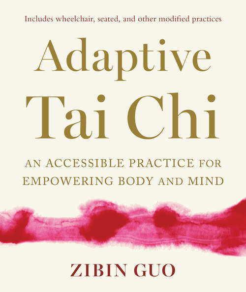 Book cover of Adaptive Tai Chi: An Accessible Practice for Empowering Body and Mind