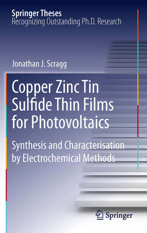 Book cover of Copper Zinc Tin Sulfide Thin Films for Photovoltaics: Synthesis and Characterisation by Electrochemical Methods (Springer Theses)