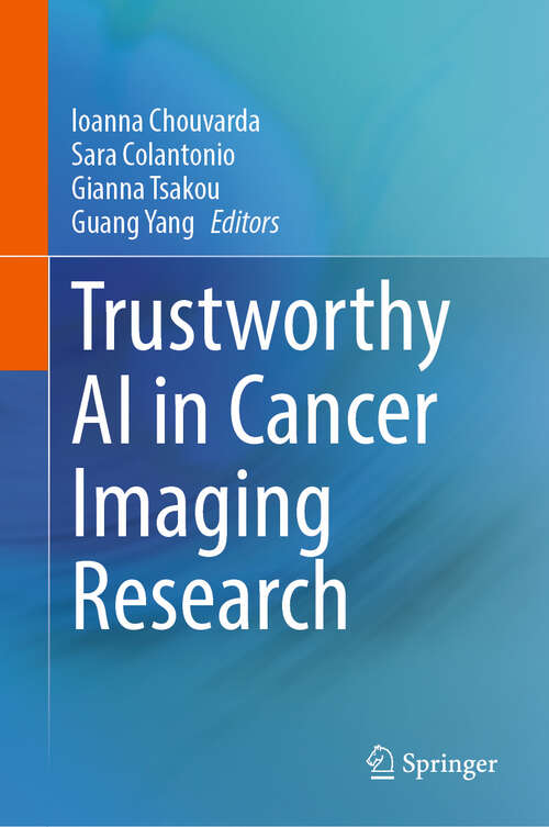 Book cover of Trustworthy AI in Cancer Imaging Research