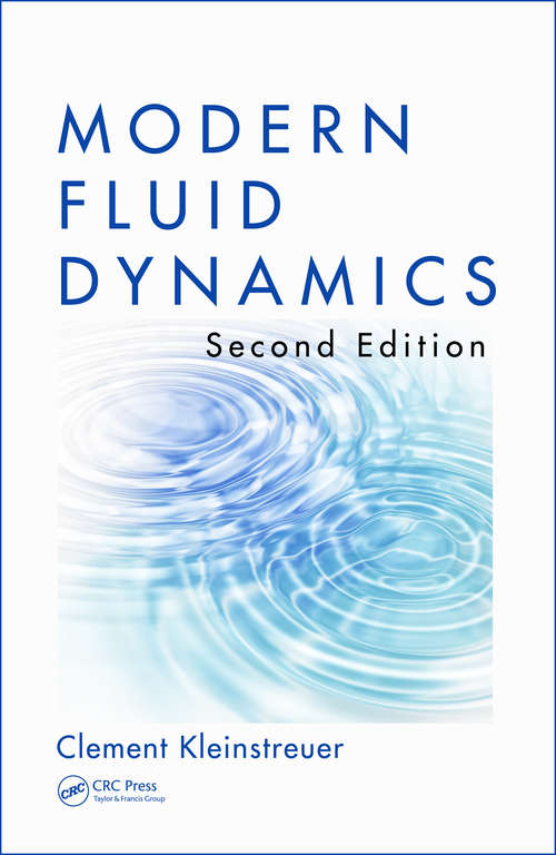 Book cover of Modern Fluid Dynamics: Basic Theory And Selected Applications In Macro- And Micro-fluidics (2) (Fluid Mechanics And Its Applications Ser. #87)