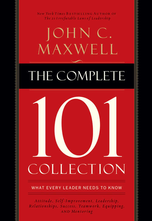 The Complete 101 Collection: What Every Leader Needs to Know