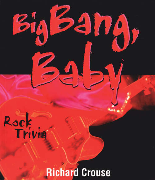 Book cover of Big Bang, Baby: Rock Trivia