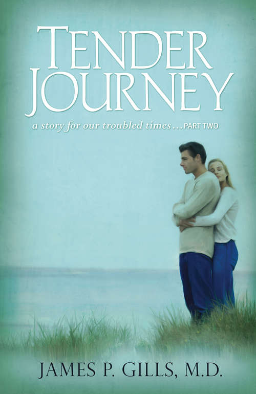 Book cover of Tender Journey: A Story for Our Troubled Times, Part Two