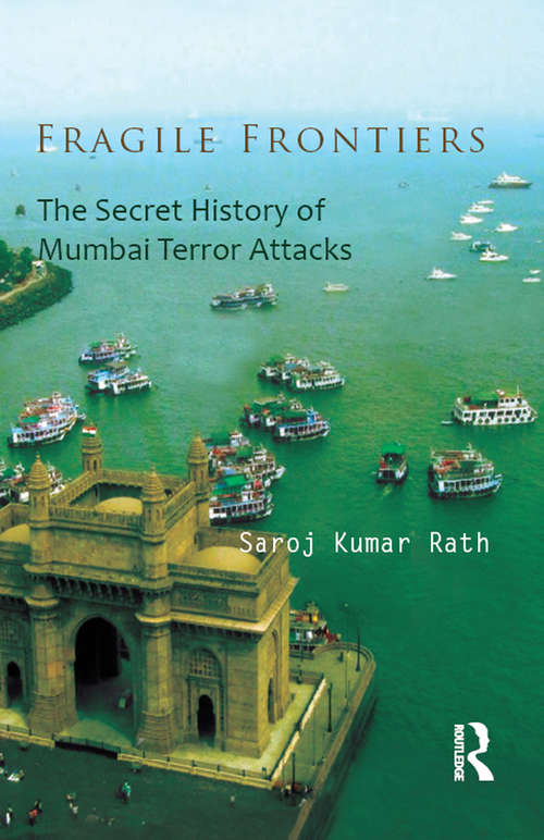 Fragile Frontiers: The Secret History of Mumbai Terror Attacks