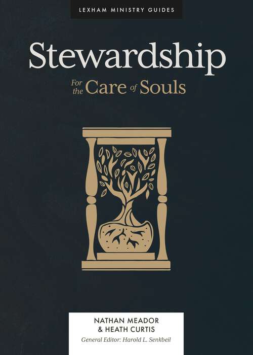 Book cover of Stewardship: For the Care of Souls (Lexham Ministry Guides)