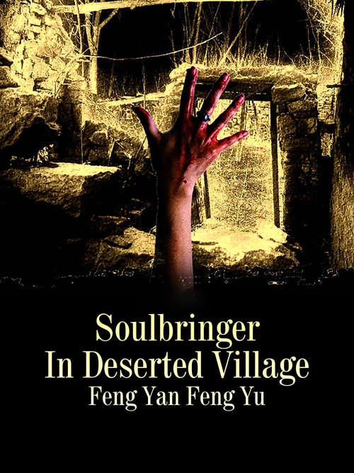Soulbringer In Deserted Village: Volume 3 (Volume 3 #3)