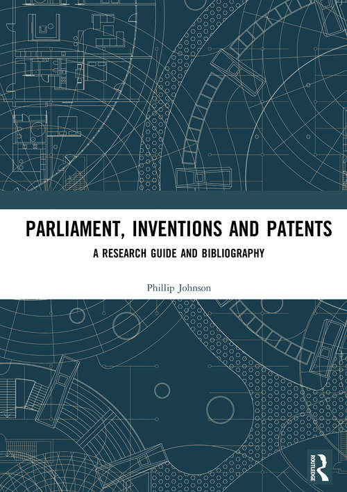 Book cover of Parliament, Inventions and Patents: A Research Guide and Bibliography