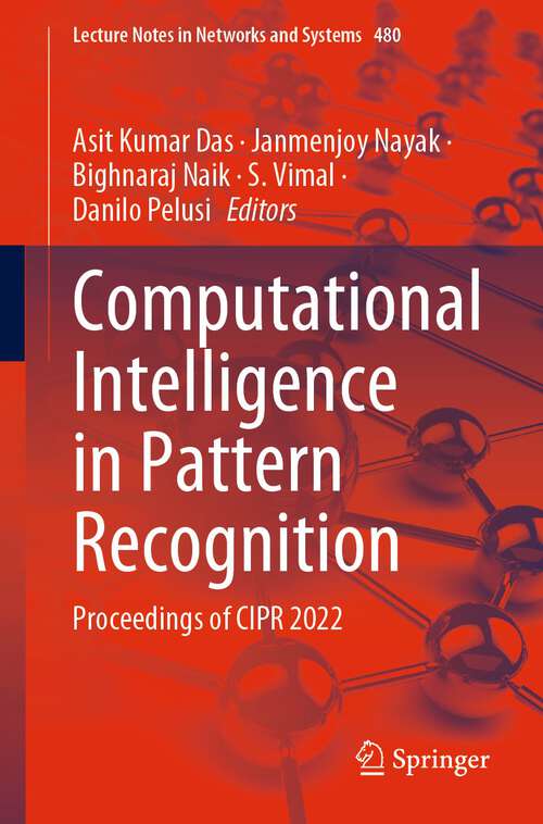 Computational Intelligence in Pattern Recognition: Proceedings of CIPR 2022 (Lecture Notes in Networks and Systems #480)