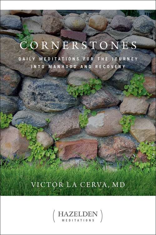 Book cover of Cornerstones: Daily Meditations for the Journey into Manhood and Recovery (Hazelden Meditations #1)