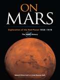 On Mars: Exploration of the Red Planet, 1958-1978--The NASA History (Dover Books on Astronomy)