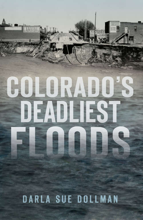 Book cover of Colorado’s Deadliest Floods (Disaster)