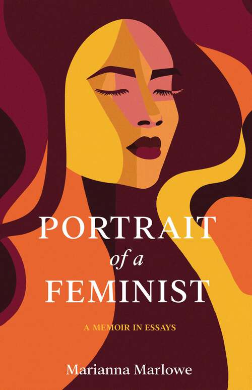 Book cover of Portrait of a Feminist: A Memoir in Essays