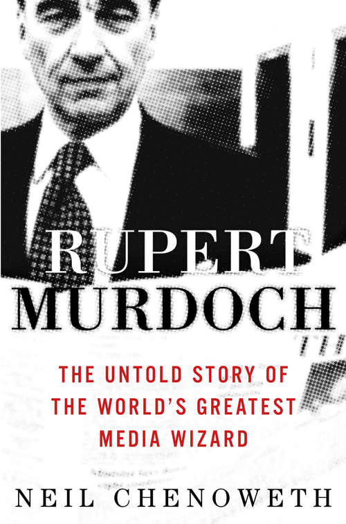 Book cover of Rupert Murdoch: The Untold Story of the World's Greatest Media Wizard