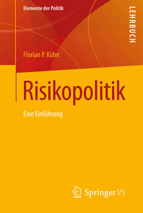 Book cover of Risikopolitik: Eine Einführung (1. Aufl. 2017) (Elemente der Politik)