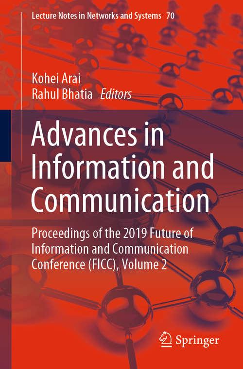 Book cover of Advances in Information and Communication: Proceedings of the 2019 Future of Information and Communication Conference (FICC), Volume 2 (Advances in Intelligent Systems and Computing #70)