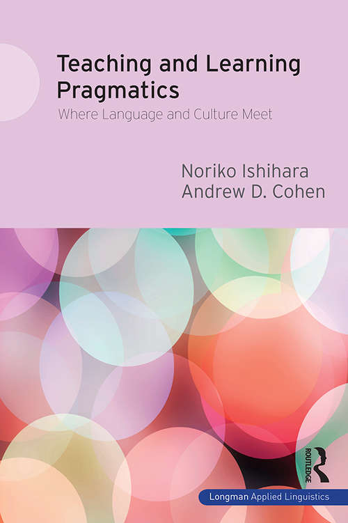 Teaching and Learning Pragmatics: Where Language and Culture Meet