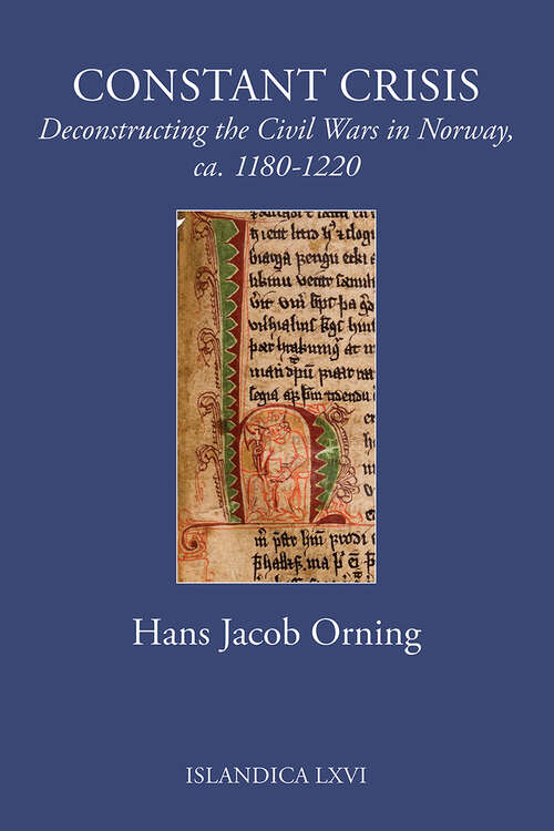 Book cover of Constant Crisis: Deconstructing the Civil Wars in Norway, ca. 1180–1220 (Islandica)