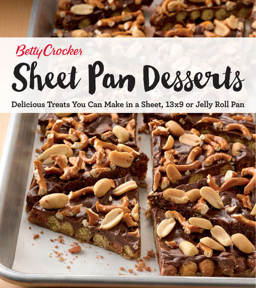 Book cover of Sheet Pan Desserts: Delicious Treats You Can Make with a Sheet, 13x9 or Jelly Roll Pan (Betty Crocker Cooking)