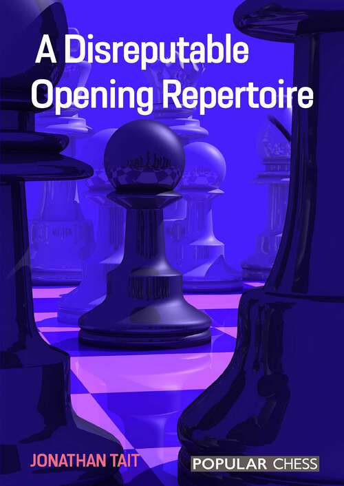 Book cover of A Disreputable Opening Repertoire