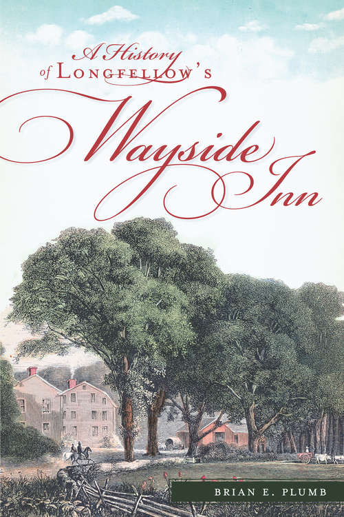 A History of Longfellow's Wayside Inn