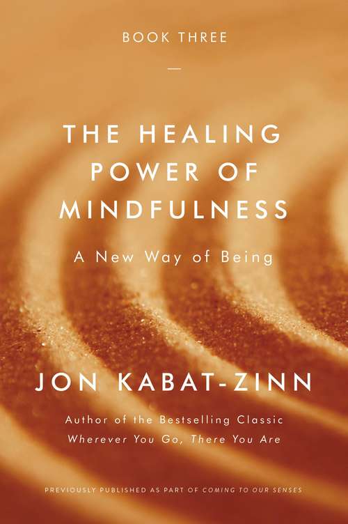 The Healing Power of Mindfulness: A New Way of Being