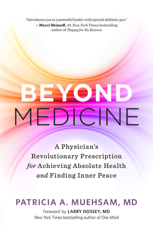 Book cover of Beyond Medicine: A Physician’s Revolutionary Prescription for Achieving Absolute Health and Finding Inner Peace