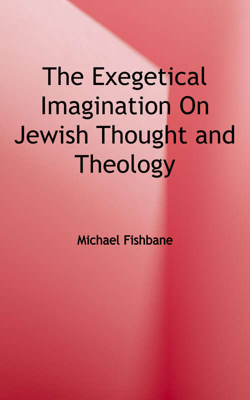 Book cover of The Exegetical Imagination: On Jewish Thought and Theology