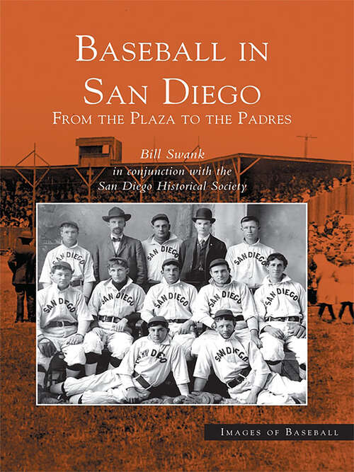 Book cover of Baseball in San Diego: From the Plaza to the Padres