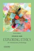 Exploring Ethics: An Introductory Anthology