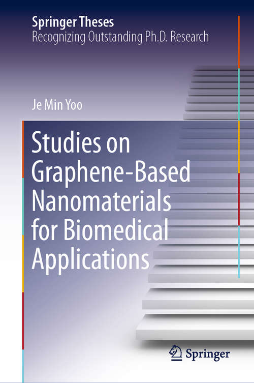 Studies on Graphene-Based Nanomaterials for Biomedical Applications (Springer Theses)