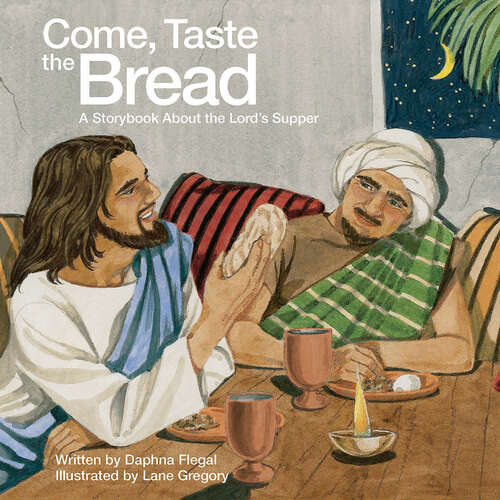 Book cover of Come, Taste the Bread
