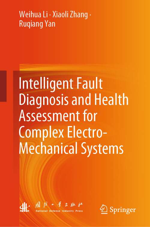 Book cover of Intelligent Fault Diagnosis and Health Assessment for Complex Electro-Mechanical Systems (1st ed. 2023)