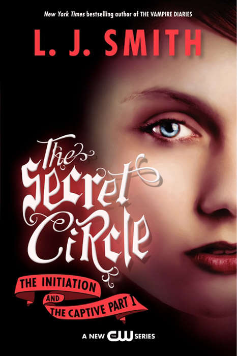 Book cover of The Secret Circle: The Initiation and The Captive Part I TV Tie-in Edition