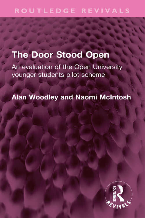 Book cover of The Door Stood Open: An evaluation of the Open University younger students pilot scheme (Routledge Revivals)