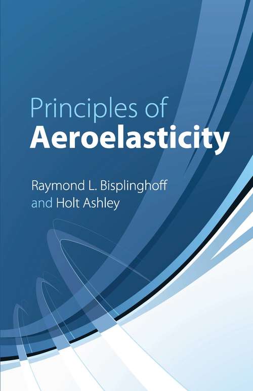 Principles of Aeroelasticity (Dover Books on Engineering)