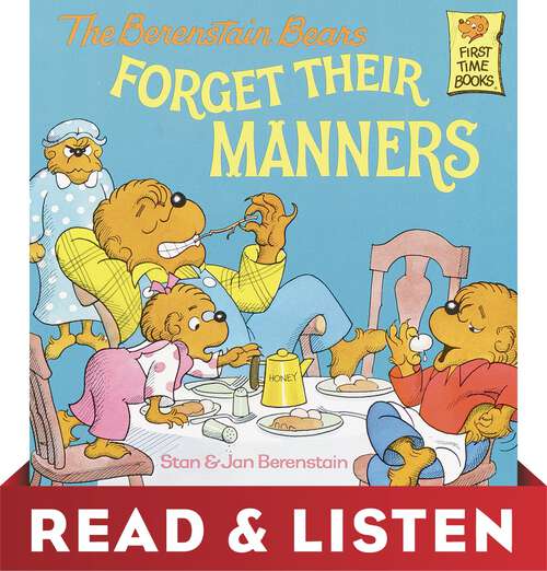 Book cover of The Berenstain Bears Forget Their Manners: Read & Listen Edition (First Time Books(R))