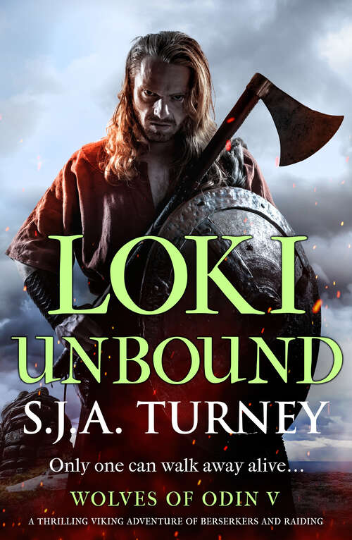 Book cover of Loki Unbound: A thrilling Viking adventure of berserkers and raiding (Wolves of Odin)