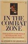 Book cover of In The Combat Zone: Vivid Personal Recollections of the Vietnam War from the Women Who Served There