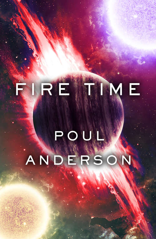 Book cover of Fire Time: There Will Be Time, The Enemy Stars, And Fire Time (Digital Original)
