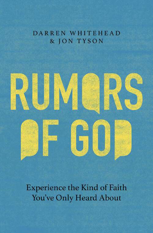 Book cover of Rumors of God: Experience the Kind of Faith You´ve Only Heard About