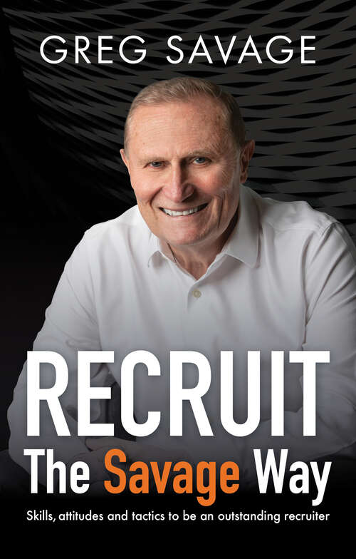 Book cover of Recruit – The Savage Way: Skills, attitudes and tactics to be an outstanding recruiter