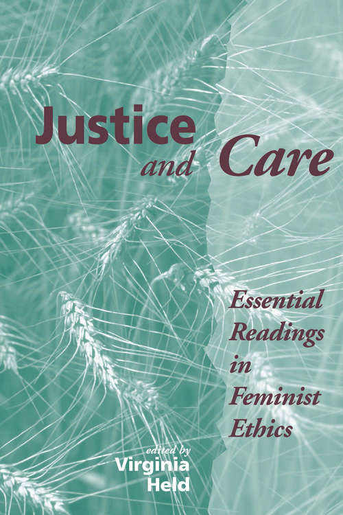 Justice and Care: Essential Readings in Feminist Ethics