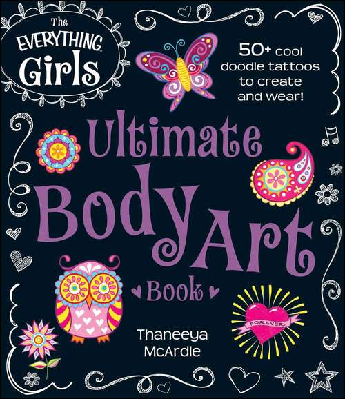 Book cover of The Everything Girls Ultimate Body Art Book