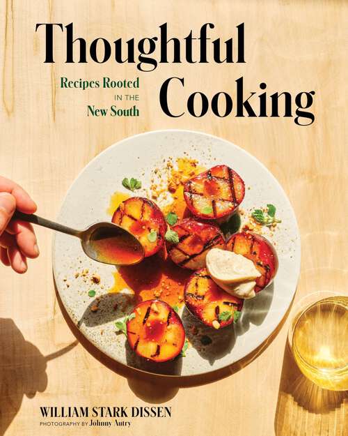 Book cover of Thoughtful Cooking: Recipes Rooted in the New South