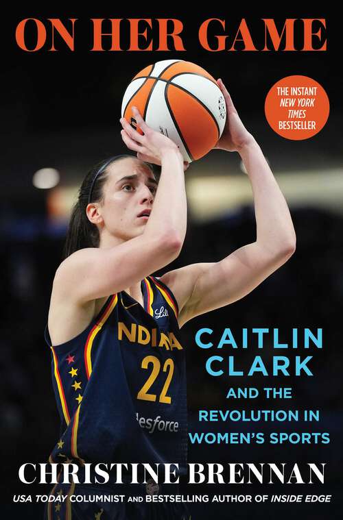 Book cover of On Her Game: Caitlin Clark and the Revolution in Women's Sports
