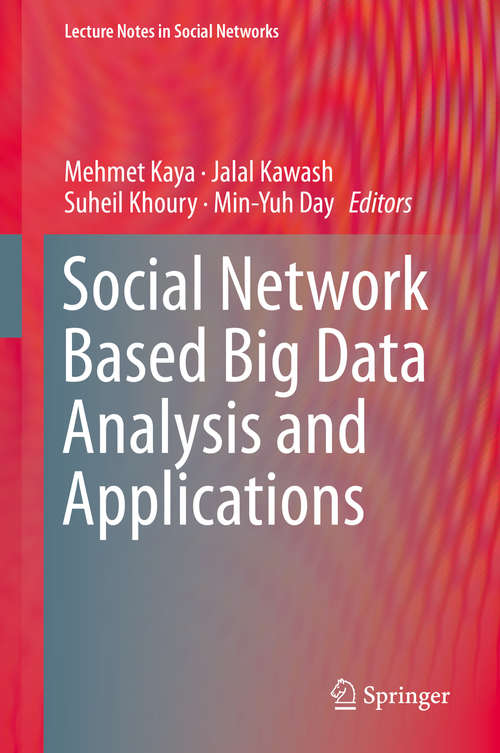 Social Network Based Big Data Analysis and Applications (Lecture Notes In Social Networks Ser.)