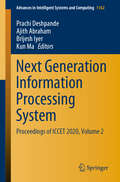 Next Generation Information Processing System: Proceedings of ICCET 2020, Volume 2 (Advances in Intelligent Systems and Computing #1162)