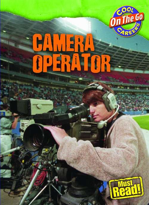 Book cover of Camera Operator (Cool on the Go Careers)
