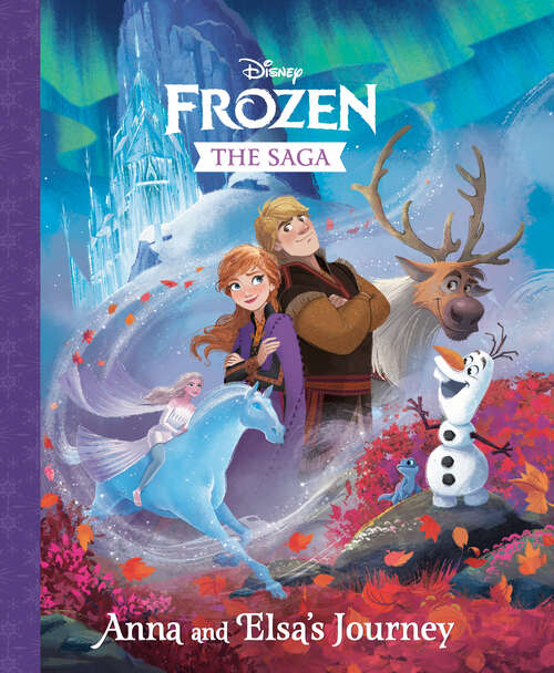 Book cover of The Frozen Saga: Anna and Elsa's Journey (Disney Frozen)